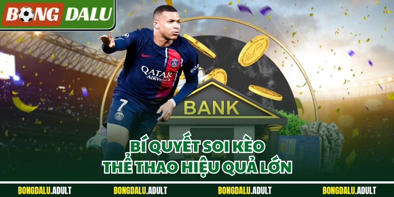 Bí quyết soi kèo thể thao hiệu quả lớn