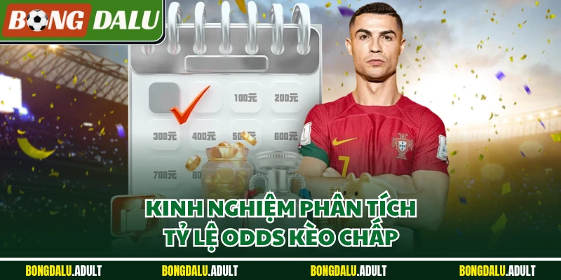 Kinh nghiệm phân tích tỷ lệ odds kèo chấp
