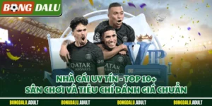 Nhà Cái Uy Tín – Chia Sẻ Sân Chơi Và Tiêu Chí Đánh Giá Chuẩn